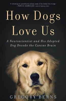 How Dogs Love Us - Gregory Berns