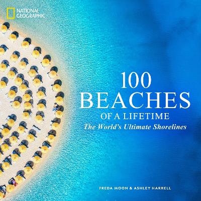 100 Beaches of a Lifetime - Freda Moon, Ashley Harrell