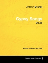 AntonA-n DvoA(TM)A!k - Gypsy Songs - Op.55 - A Score for Piano and Cello -  Antonin Dvorak