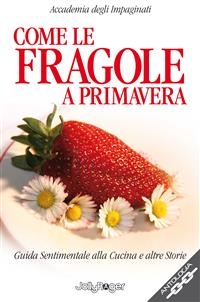 Come le fragole a primavera - Accademia degli Impaginati