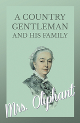 A Country Gentleman and his Family -  Oliphant