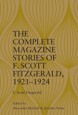 The Complete Magazine Stories of F. Scott Fitzgerald, 1921&ndash;1924 - 