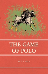 The Game of Polo - T. F. Dale