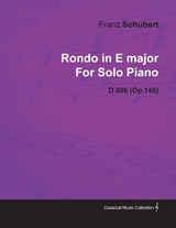 Rondo in E Major by Franz Schubert for Solo Piano D.506 (Op.145) - Franz Schubert