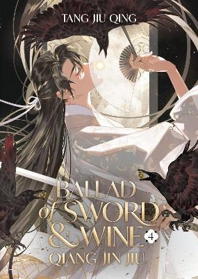 Ballad of Sword and Wine: Qiang Jin Jiu (Novel) Vol. 4 -  Tang Jiu Qing