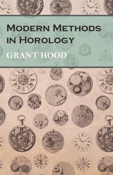 Modern Methods in Horology - Grant Hood