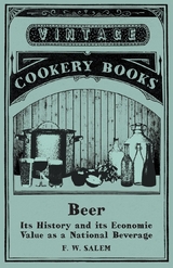 Beer - Its History and its Economic Value as a National Beverage - F. W. Salem