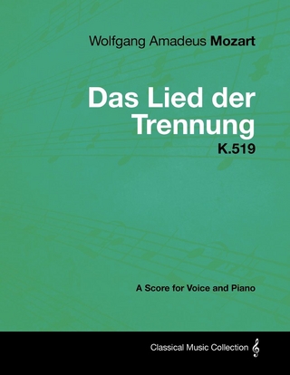 Wolfgang Amadeus Mozart - Das Lied Der Trennung - K.519 - A Score for Voice and Piano