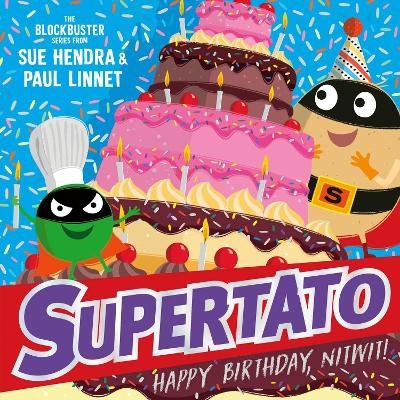 Supertato: Happy Birthday, Nitwit - Paul Linnet, Sue Hendra