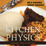 Kitchen Physics - Deji Badiru, Iswat Badiru