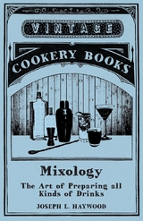 Haywood's Mixology - The Art of Preparing all Kinds of Drinks - Joseph L. Haywood