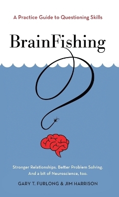 BrainFishing - Gary T Furlong, Jim Harrison