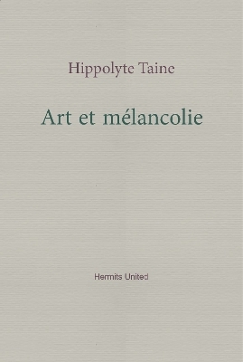 Art et melancolie - Hippolyte Taine