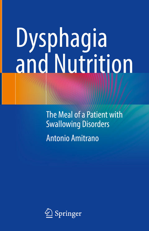Dysphagia and Nutrition - Antonio Amitrano