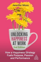 Unlocking Happiness at Work - Moss, Unlocking Happiness at Work Jennifer