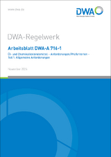 Arbeitsblatt DWA-A 716-1 &Ouml;l- und Chemikalienbindemittel - Anforderungen/Pr&uuml;fkriterien - Teil 1: Allgemeine Anforderungen