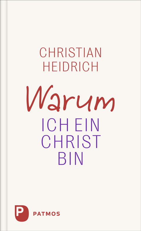 Warum ich ein Christ bin - Christian Heidrich