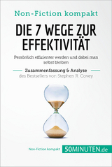 Die 7 Wege zur Effektivität. Zusammenfassung & Analyse des Bestsellers von Stephen R. Covey -  50Minuten
