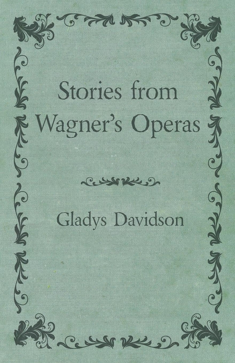 Stories from Wagner's Operas - Gladys Davidson