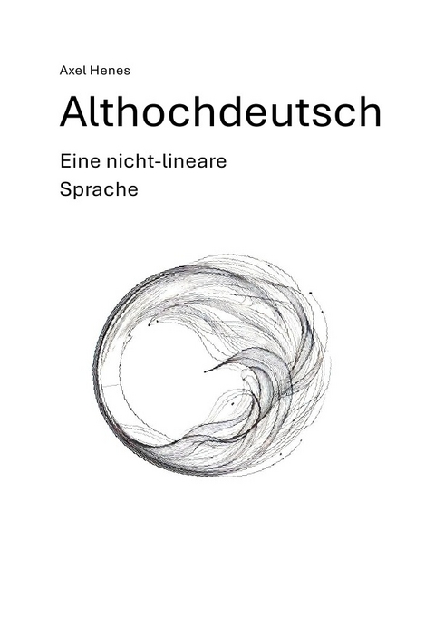 Althochdeutsch - Axel Henes