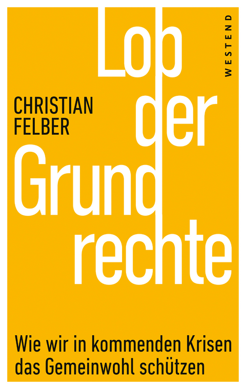 Lob der Grundrechte - Christian Felber