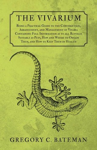 The Vivarium - Being a Practical Guide to the Construction, Arrangement, and Management of Vivaria