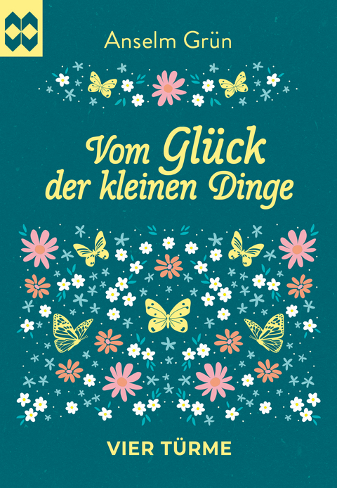 Vom Gl&uuml;ck der kleinen Dinge - Anselm Gr&uuml;n