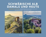 Schwäbische Alb damals und heute - Thomas Faltin