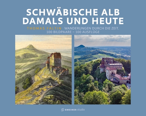 Schwäbische Alb damals und heute - Thomas Faltin