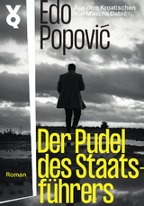 Der Pudel des Staatsf&uuml;hrers - Edo Popović