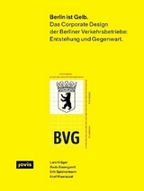 Berlin ist Gelb - Lars Krüger, Bodo Baumgardt, Erik Spiekermann, Axel Mauruszat