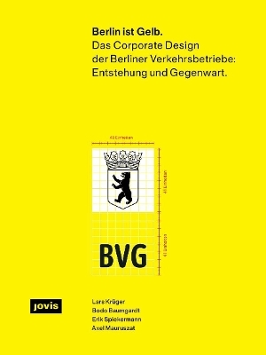 Berlin ist Gelb - Lars Krüger, Bodo Baumgardt, Erik Spiekermann, Axel Mauruszat