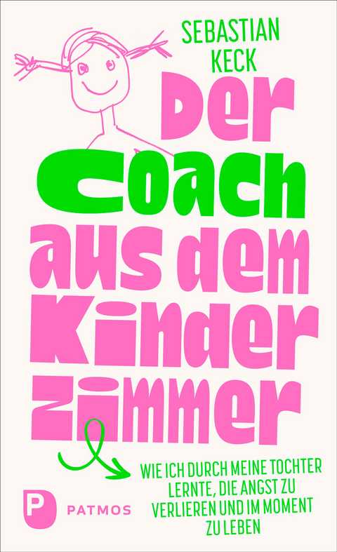Der Coach aus dem Kinderzimmer - Sebastian Keck