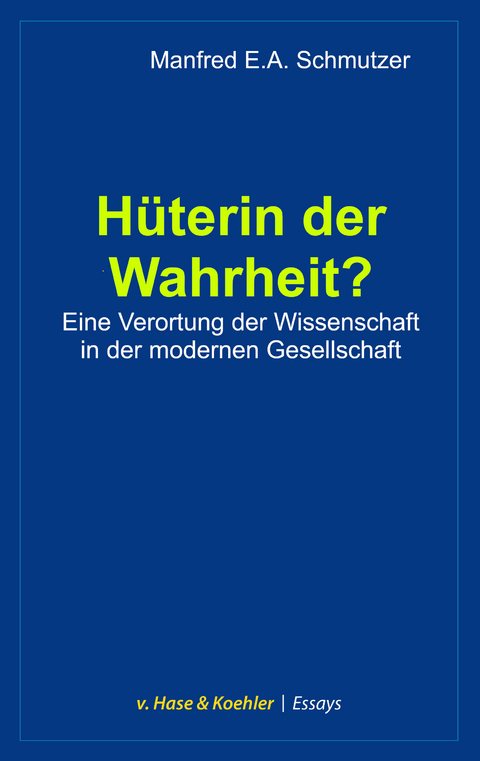 H&uuml;terin der Wahrheit? - Manfred E.A. Schmutzer