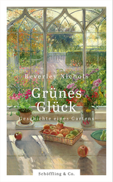 Grünes Glück - Beverley Nichols