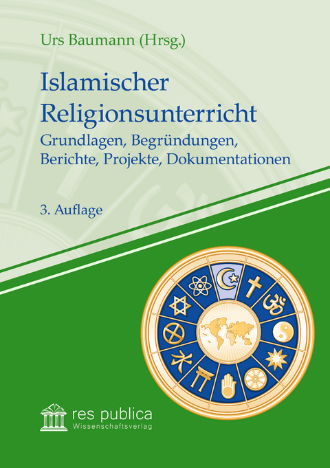 Islamischer Religionsunterricht - Marien van den Boom, Klaus Gebauer, Martin Heckel, Karl-Josef Kuschel, Barbara Lichtenth&auml;ler, Shaikh Abdul Mabud, Peter M&uuml;ller, Karl Ernst Nipkow, Anas Schakfeh, Alison Scott-Baumann, Annette Schavan, Karl Schneider, Christian Str&ouml;bele, G&ouml;k&ccedil;en Sara Tamer-Uzun, Stella van de Wetering