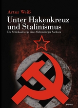 Unter Hakenkreuz und Stalinismus - Artur Wei&szlig;