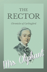 The Rector - Chronicles of Carlingford -  Oliphant