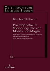 Die Prophetie im Spannungsfeld von Mantik und Magie - Bernhard Lehnart