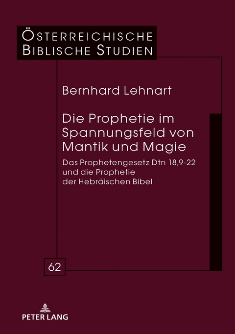 Die Prophetie im Spannungsfeld von Mantik und Magie - Bernhard Lehnart