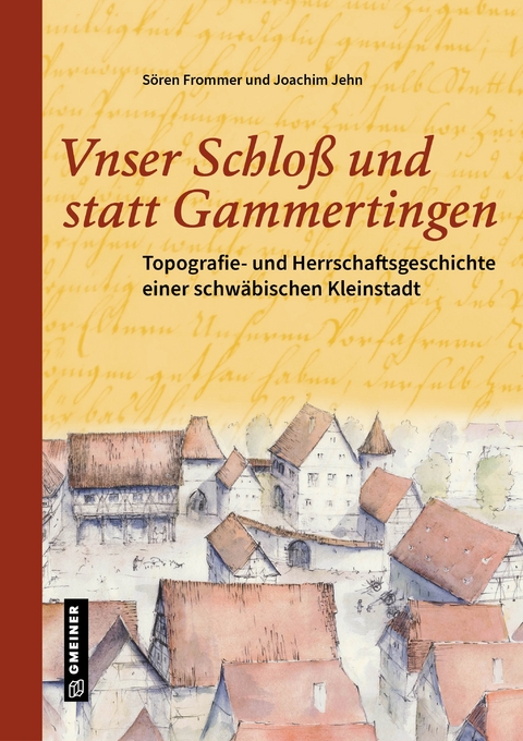 Unser Schlo&szlig; und statt Gammertingen - Dr. S&ouml;ren Frommer, Joachim Jehn