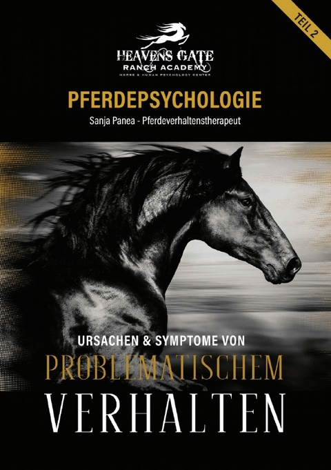 Pferdepsychologie Teil 2 - Ursachen und Symptome bei problematischem Verhalten - Sanja Panea