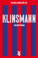 Klinsmann. Ein Briefroman - Michaela Müller