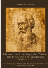 Fibonacci und die Magie der Zahlen: Die Entstehung der modernen Mathematik - Gianpietro di Gallo