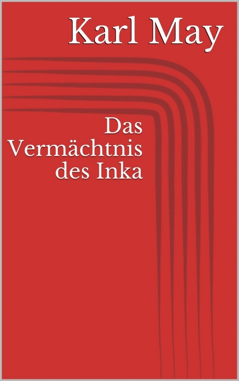 Das Verm&auml;chtnis des Inka - Karl May