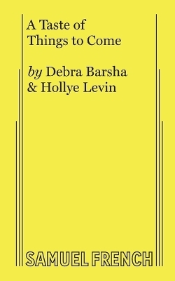 A Taste of Things to Come - Debra Barsha, Hollye Levin