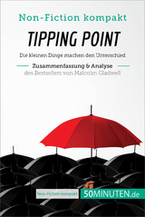 Tipping Point. Zusammenfassung & Analyse des Bestsellers von Malcolm Gladwell -  50Minuten