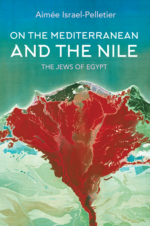 On the Mediterranean and the Nile - Aim&eacute;e Israel-Pelletier