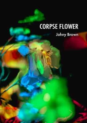 Corpse Flower - Johny Brown