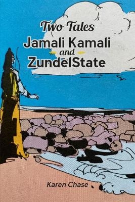 Two Tales: Jamali Kamali and ZundelState - Karen Chase